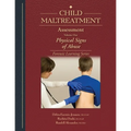Child Maltreatment Assessment: Volume 1 - Physical Signs of Abuse