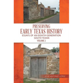 Preserving Early Texas History: Essays of an Eighth-Generation South Texan