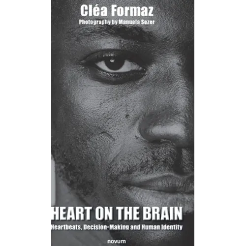 Heart on the Brain: Heartbeats, Decision-Making and Human Identity