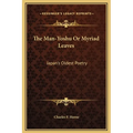 The Man-Yoshu Or Myriad Leaves: Japan's Oldest Poetry