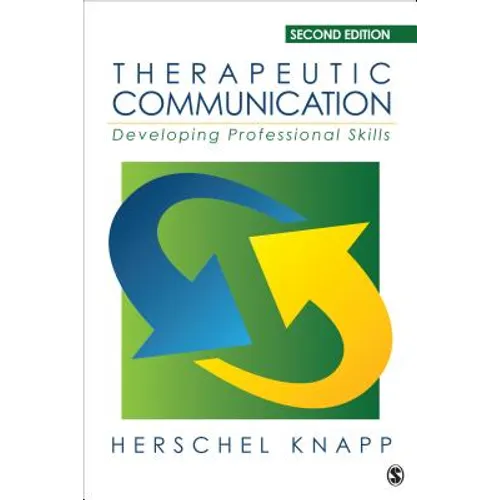 Therapeutic Communication: Developing Professional Skills