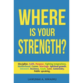 Where Is Your Strength?