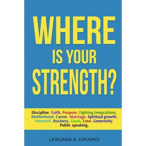 Where Is Your Strength?