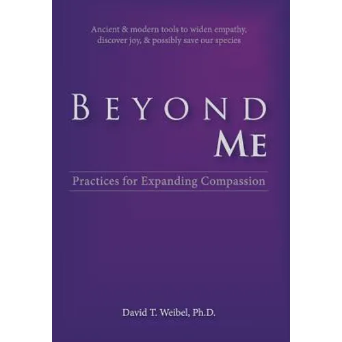 Beyond Me: Practices for Expanding Compassion