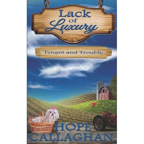 Tenant and Trouble: A Lack of Luxury Cozy Mystery Novel