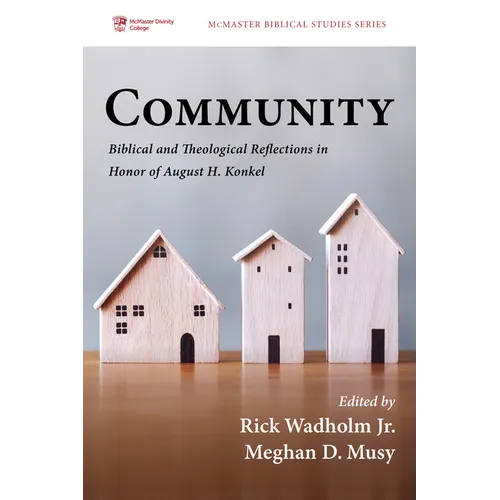 Community: Biblical and Theological Reflections in Honor of August H. Konkel
