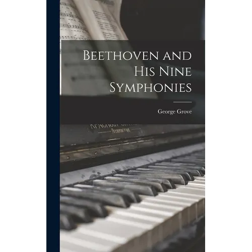 Beethoven and his Nine Symphonies