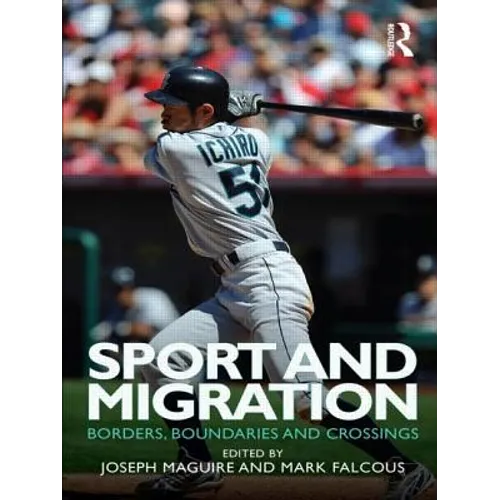 Sport and Migration: Borders, Boundaries and Crossings