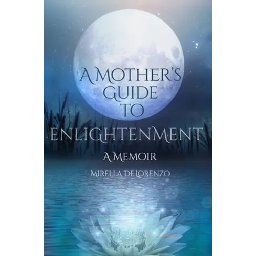 A Mother's Guide to Enlightenment, A Memoir
