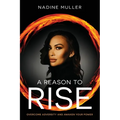 A Reason to Rise: Overcome Adversity and Awaken Your Power
