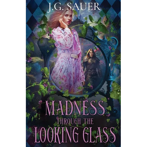 Madness Through the Looking Glass
