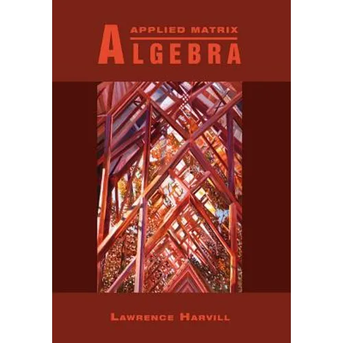 Applied Matrix Algebra