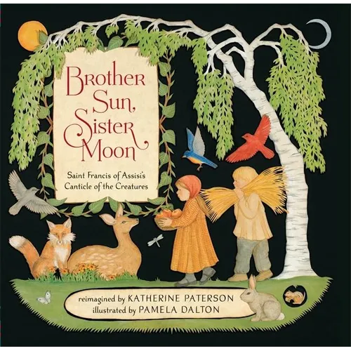 Brother Sun, Sister Moon: Saint Francis of Assisi's Canticle of the Creatures