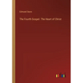 The Fourth Gospel. The Heart of Christ