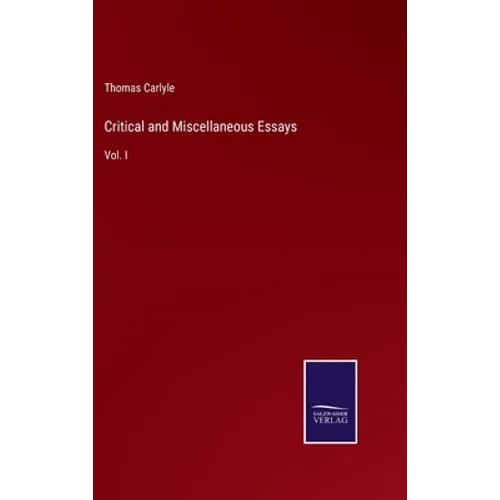 Critical and Miscellaneous Essays: Vol. I