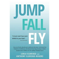 JUMP, FALL, FLY, from Schooling to Homeschooling to Unschooling