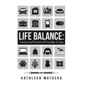 Life Balance: Science and Stories of Everyday Living