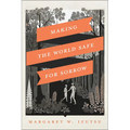 Making the World Safe for Sorrow