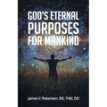 God's Eternal Purposes for Mankind