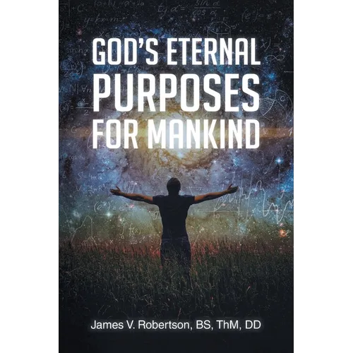 God's Eternal Purposes for Mankind