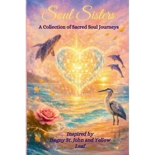 Soul Sisters: A Collection of Sacred Soul Journeys