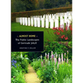 Almost Home: The Public Landscapes of Gertrude Jekyll