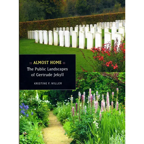 Almost Home: The Public Landscapes of Gertrude Jekyll