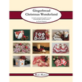 Gingerbread Christmas Wonderland: A step by step picture guide to create wonderful gifts and decorations