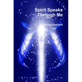 Spirit Speaks Through Me