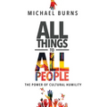 All Things to All People