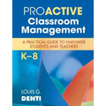 Proactive Classroom Management, K-8: A Practical Guide to Empower Students and Teachers