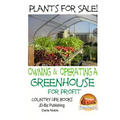 Plants for Sale! - Owning & Operating a Greenhouse for Profit