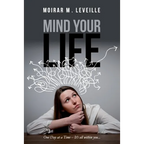 Mind Your Life: One Day at a Time- It's All Within You - Paperback