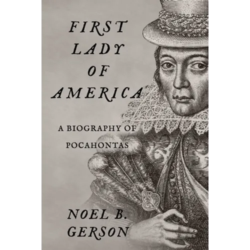 First Lady of America: A Biography of Pocahontas