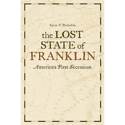 The Lost State of Franklin: America's First Secession