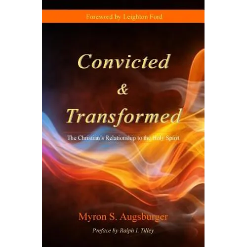 Convicted & Transformed: The Christian's Relationship to the Holy Spirit