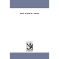 Poems. by Will M. Carleton.