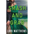 Smash and Grab: Action-Packed Thrilling Romantic Suspense