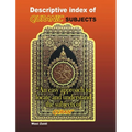 Descriptive Index of Quranic Subjects: An easy approach to locate and understand the subjects of Quran