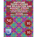 RELAXING Adult Colouring Book: Awesome Tessellations For Relaxation And Against Stress - Abstract Geometric Designs, Patterns And Shapes For Relaxati