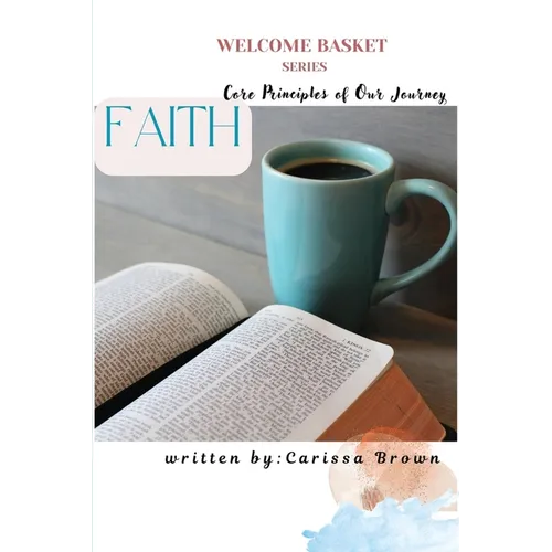 Welcome Basket Series Faith Core Principles of Our Journey