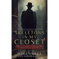 Skeletons in my Closet: 101 Life Lessons From a Homicide Detective