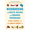 Microdosing for Health, Healing, and Enhanced Performance