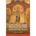 Church and People in the Medieval West, 900-1200