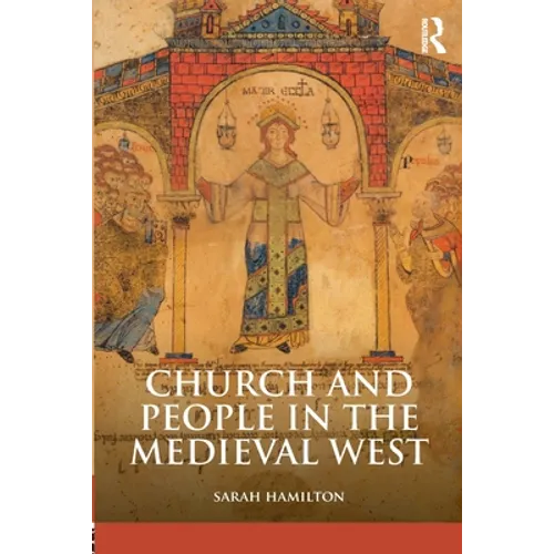 Church and People in the Medieval West, 900-1200