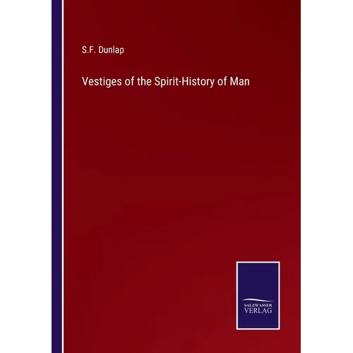 Vestiges of the Spirit-History of Man
