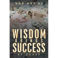 Wisdom Brings Success: Be Sharp