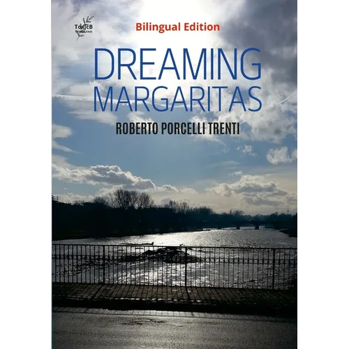 DREAMING MARGARITAS (Bilingual Edition): Italian and English Edition