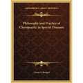 Philosophy and Practice of Chiropractic in Special Diseases