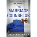 The Marriage Counselor: A totally pulse-pounding psychological thriller with a jaw-dropping twist